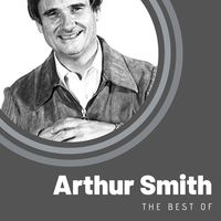 Arthur 'Guitar Boogie' Smith - The Best Of Arthur Smith